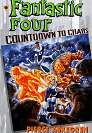 Fantastic Four: Countdown to Chaos (Pierce Askegren)