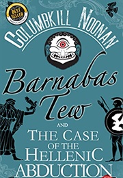 Barnabas Tew and the Case of the Hellenic Abduction (Columbkill Noonan)