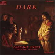 Dark - Teenage Angst (The Early Sessions)