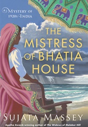 Mistress of Bhatia House (Sujata Massey)