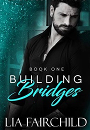 Building Bridges (Lia Fairchild)