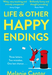 Life and Other Happy Endings (Melanie Cantor)