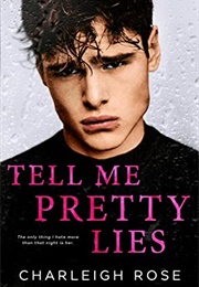 Tell Me Pretty Lies (Charleigh Rose)