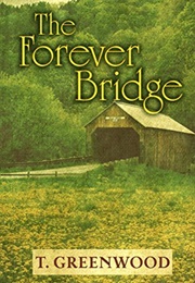 The Forever Bridge (T. Greenwood)