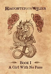 Daughter of the Lilies: A Girl With No Face (Meg Syverud)