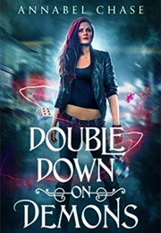 Double Down on Demons (Annabel Chase)