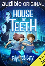House of Teeth (Dan Jolley)