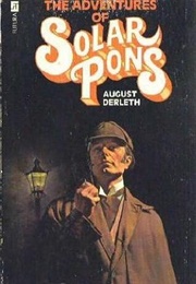 The Adventures of Solar Pons (August Derleth)