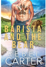 Barista and the Bear (Rebel Carter)