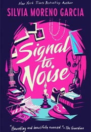 Signal to Noise (Silvia Moreno-Garcia)
