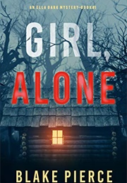 Girl Alone (Blake Pierce)