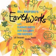 Bill Bruford's Earthworks - All Heaven Broke Loose