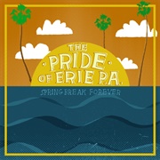 The Pride of Erie PA - Spring Break Forever