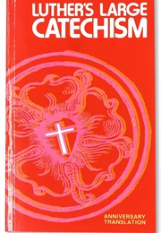 Luther's Large Catechism (Martin Luther)