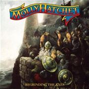 Molly Hatchet - Regrinding the Axes