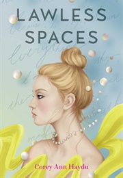 Lawless Spaces (Corey Ann Haydu)