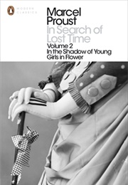 In Search of Lost Time, Volume 2: In the Shadow of Young Girls in Flower (Marcel Proust)
