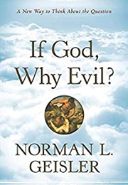 If God, Why Evil? (Norman L. Geisler)