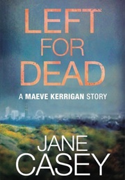 Left for Dead (Maeve Kerrigan, #0.5) (Jane Casey)