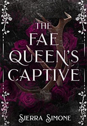 The Fae Queen's Captive (Sierra Simone)
