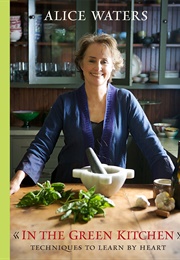 In the Green Kitchen (Alice Waters)