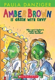 Amber Brown Is Green With Envy (Paula Danziger)