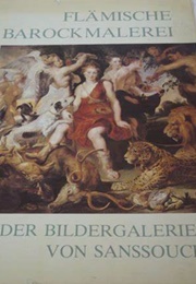 Flamische Barockmalerei in Der Bildergalerie Von Sanssouci (Gerd Bartoschek)