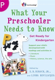 What Your Preschooler Needs to Know (E.D. Hirsch)