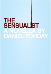 The Sensualist (Daniel Tor­Day)