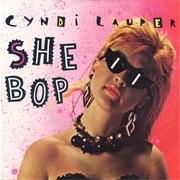 Cyndi Lauper, "She Bop"