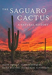 The Saguaro Cactus: A Natural History (David Yetman)