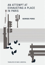 An Attempt at Exhausting a Place in Paris (Georges Perec)