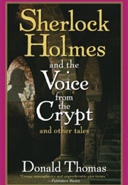 Sherlock Holmes and the Voice From the Crypt (Donald Thomas)