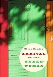 Arrival of the Snake Woman and Other Stories (Olive Senior)