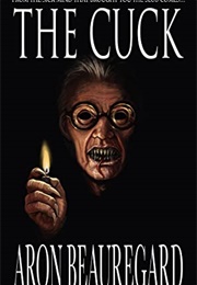The Cuck (Aron Beauregard)