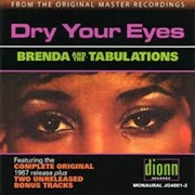 Dry Your Eyes - Brenda & the Tabulations