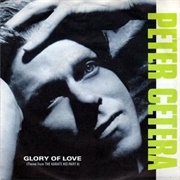 Glory of Love - Peter Cetera