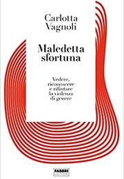 Maledetta Sfortuna (Carlotta Vagnoli)