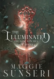 The Illuminated (Maggie Sunseri)