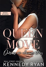 Queen Move Bonus Epilogue (Kennedy Ryan)