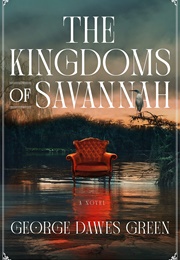 The Kingdoms of Savannah (George Dawes Green)