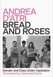 Bread and Roses (Andrea D&#39;Atri)