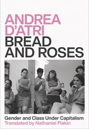 Bread and Roses (Andrea D'Atri)