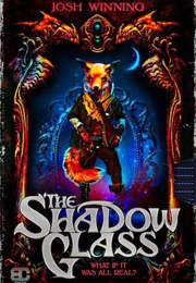 The Shadow Glass (Josh Winning)