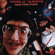 Weird Al Yankovic Dare to Be Stupid(1985)