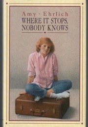 Where It Stops, Nobody Knows (Amy Ehrlich)