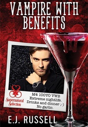 Vampire With Benefits (EJ Russell)