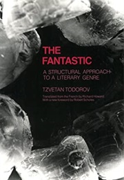 The Fantastic: A Structural Approach to a Literary Genre (Tzvetan Todorov)