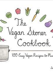 The Vegan Stoner Cookbook (Sarah Conrique)