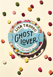 Ghost Lover (Lisa Taddeo)